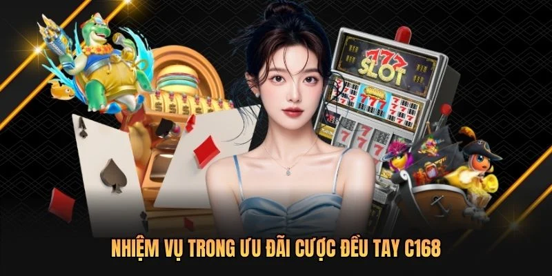 Nhiệm vụ trong ưu đãi cược đều tay C168